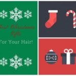 Best Christmas Gifts for Your Hair!