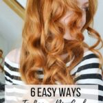 6 Easy Ways To Achieve Big Loose Curls