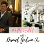 #Hairsay with Daniel Galvin Jr.