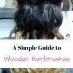 Simple Guide for Choosing the Best Wooden Hairbrush