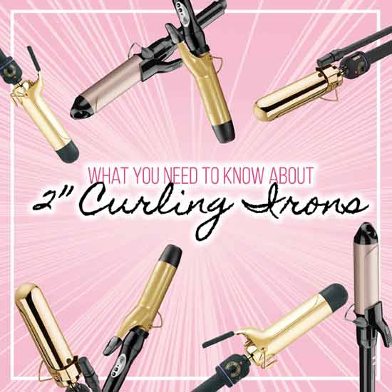 Simple Guide for 2 inch curling irons