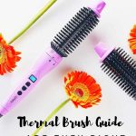 Simple Guide for the Best Thermal Brush