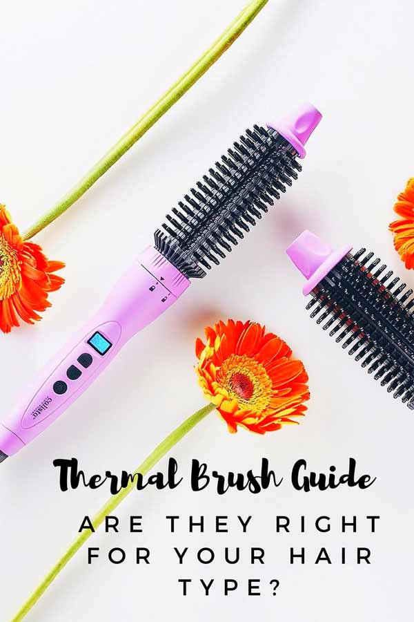 Best Thermal Brush for your Hair Type