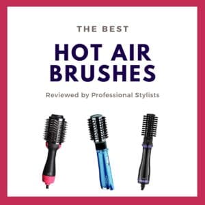 best hot air brushes