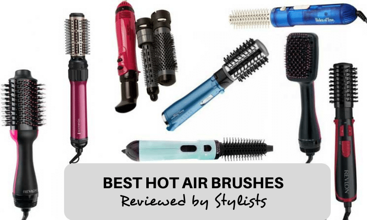 best hot air brushes - updated for 2022